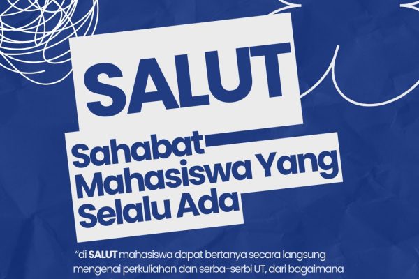 SALUT “Sahabat Mahasiswa UT Yang Selalu Ada”